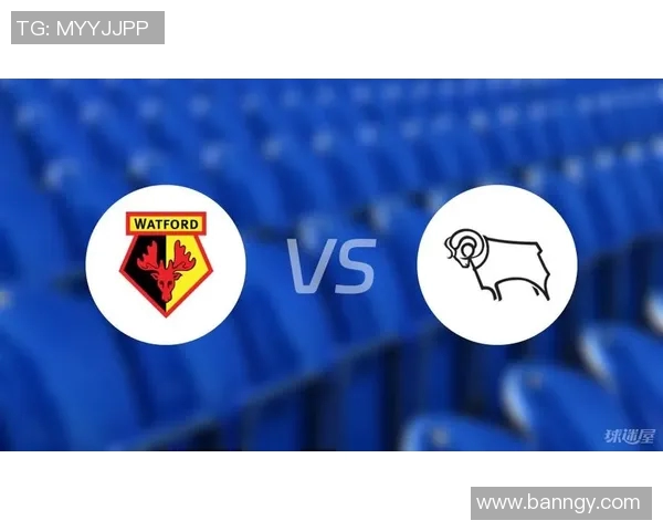 德比郡与沃特福德精彩对决直播时间及观看指南全解析 德比郡与沃特福德精彩对决直播时间及观看指南全解析